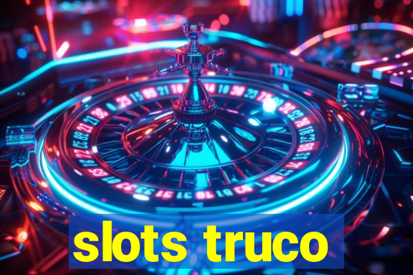 slots truco